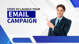 Step-by-Step Guide to Launch Your First Email Campaign