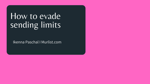 Breaking Email Sending Limits